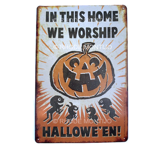 New! Decorate-Tin: In This Home We Worship Hallowe'en! Sign (Back In Stock!)