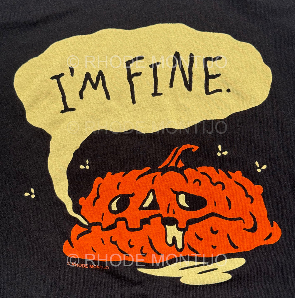 New for SDCC 2025! T-Shirt: I'M FINE.