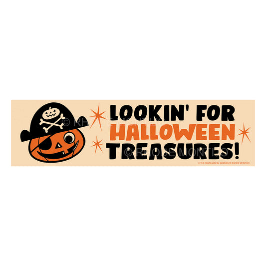 New! LOOKIN' FOR HALLOWEEN TREASURES Bumper Sticker