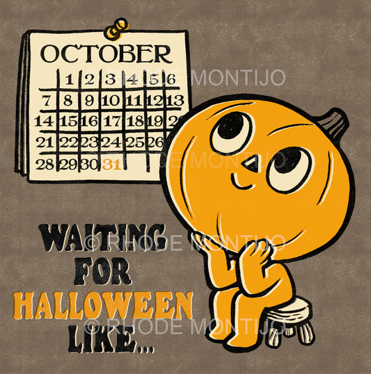 New for SDCC 2025! 8"x 8" Signed Print: WAITING FOR HALLOWEEN LIKE...