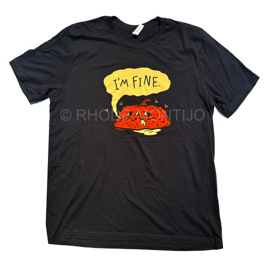 New for SDCC 2025! T-Shirt: I'M FINE.